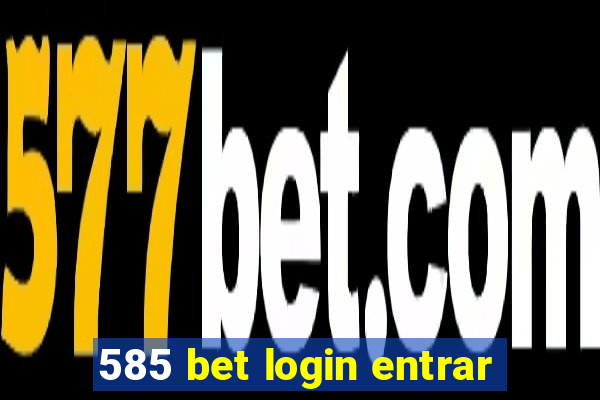 585 bet login entrar